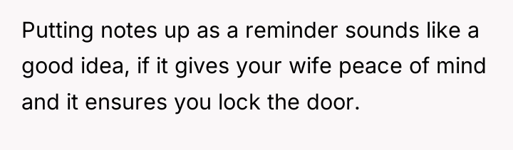 Putting notes up as a reminder sounds like a good...