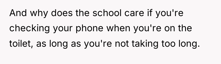 And why does the school care if you're checking your...