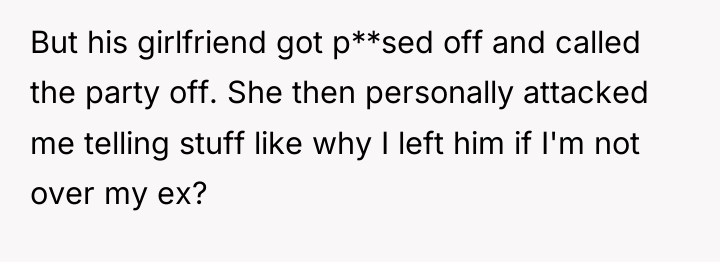 But his girlfriend got p**sed off and called the party...