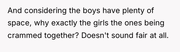 And considering the boys have plenty of space, why exactly...