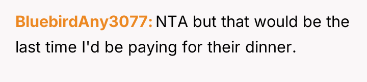 BluebirdAny3077 NTA but that would be the last time I'd...