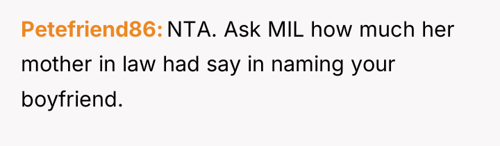 Petefriend86 NTA. Ask MIL how much her mother in law...