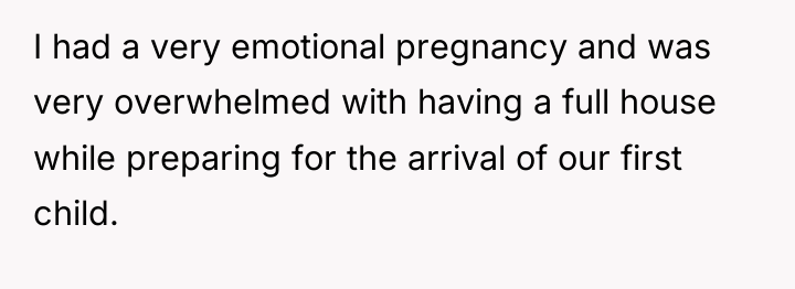 I had a very emotional pregnancy and was very overwhelmed...