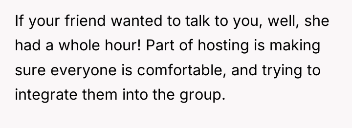 If your friend wanted to talk to you, well, she...