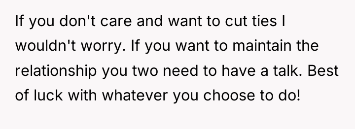 If you don't care and want to cut ties I...