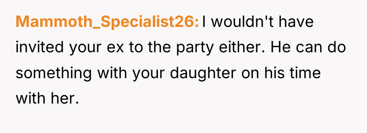 Mammoth_Specialist26 I wouldn't have invited your ex to the party...