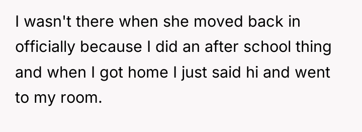I wasn't there when she moved back in officially because...