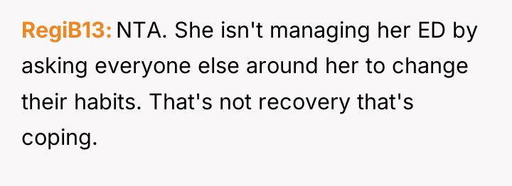 RegiB13 NTA. She isn't managing her ED by asking everyone...