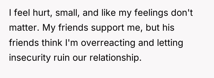 I feel hurt, small, and like my feelings don't matter....