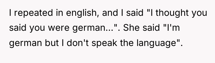 I repeated in english, and I said "I thought you...