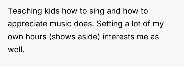 Teaching kids how to sing and how to appreciate music...