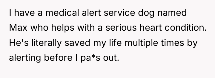 I have a medical alert service dog named Max who...