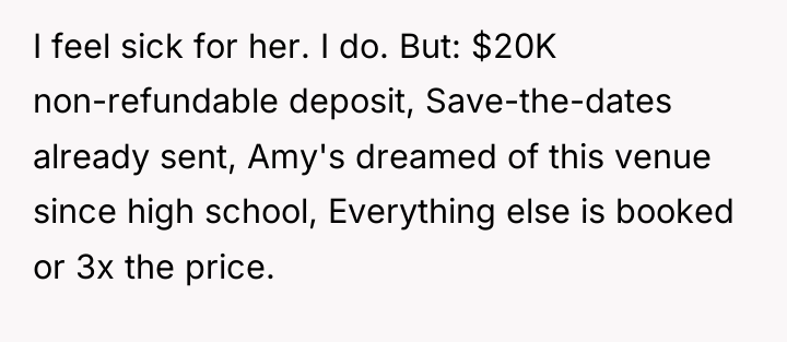 I feel sick for her. I do. But: $20K non-refundable...