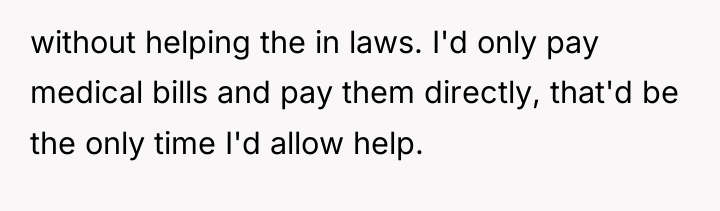 without helping the in laws. I'd only pay medical bills...
