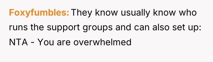 Foxyfumbles They know usually know who runs the support groups...