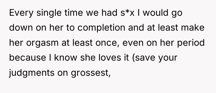 Every single time we had s*x I would go down...