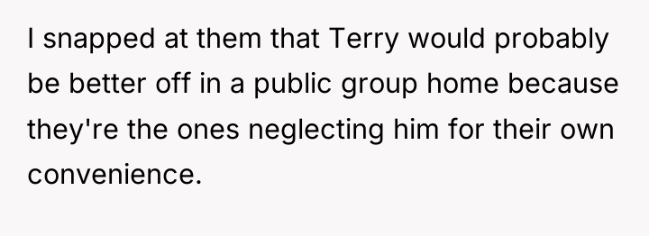 I snapped at them that Terry would probably be better...
