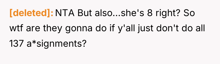 [deleted] NTA But also...she's 8 right? So wtf are they...