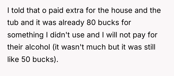 I told that o paid extra for the house and...