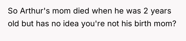 So Arthur's mom died when he was 2 years old...