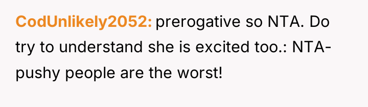CodUnlikely2052 prerogative so NTA. Do try to understand she is...