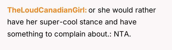 TheLoudCanadianGirl or she would rather have her super-cool stance and...