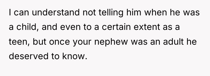 I can understand not telling him when he was a...