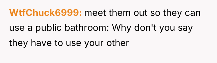 WtfChuck6999 meet them out so they can use a public...