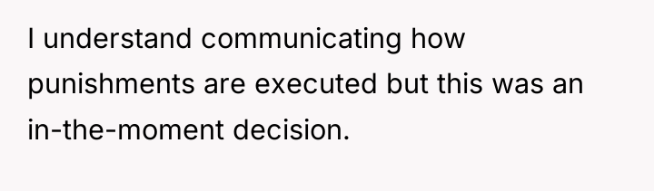 I understand communicating how punishments are executed but this was...