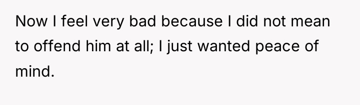Now I feel very bad because I did not mean...