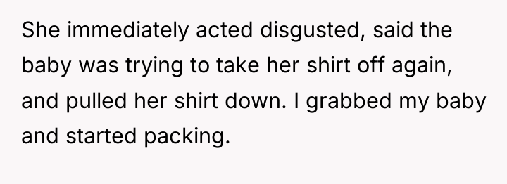 She immediately acted disgusted, said the baby was trying to...