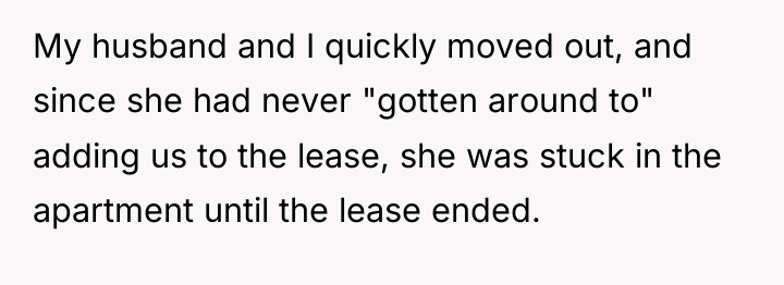 My husband and I quickly moved out, and since she...