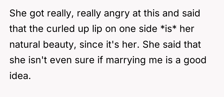 She got really, really angry at this and said that...