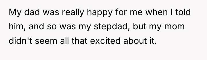 My dad was really happy for me when I told...