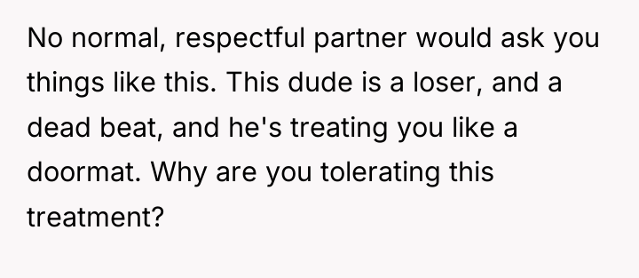 No normal, respectful partner would ask you things like this....