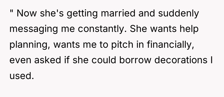 " Now she's getting married and suddenly messaging me constantly....