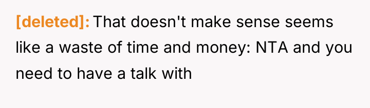 [deleted] That doesn't make sense seems like a waste of...