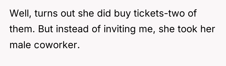 Well, turns out she did buy tickets-two of them. But...