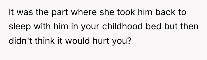 It was the part where she took him back to...