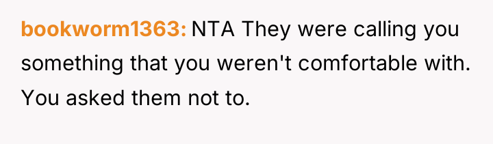 bookworm1363 NTA They were calling you something that you weren't...