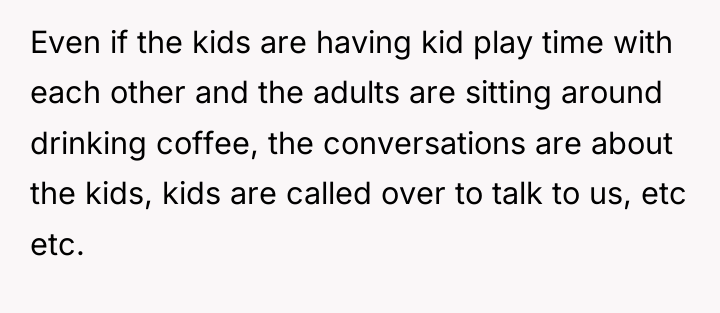 Even if the kids are having kid play time with...