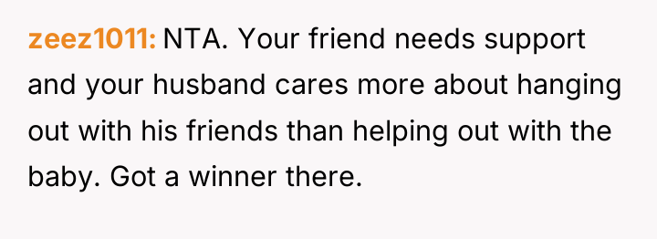 zeez1011 NTA. Your friend needs support and your husband cares...