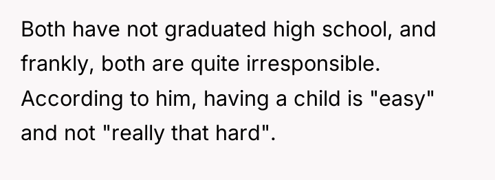 Both have not graduated high school, and frankly, both are...