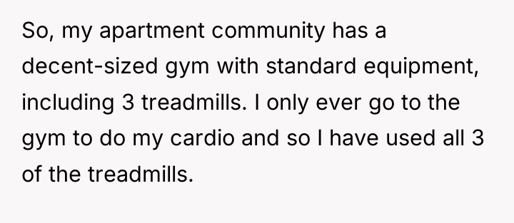 So, my apartment community has a decent-sized gym with standard...