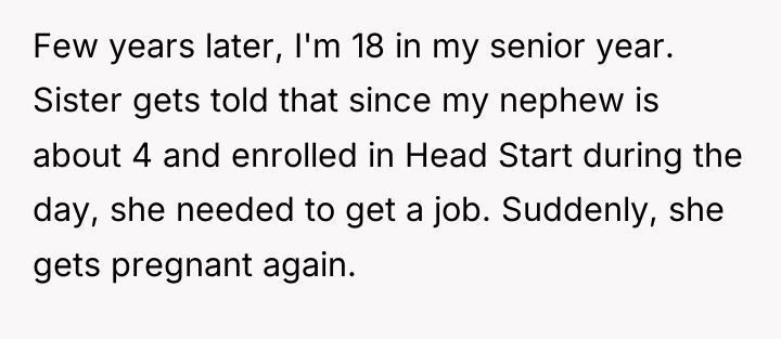 Few years later, I'm 18 in my senior year. Sister...