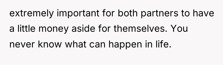 extremely important for both partners to have a little money...