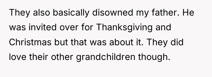 They also basically disowned my father. He was invited over...