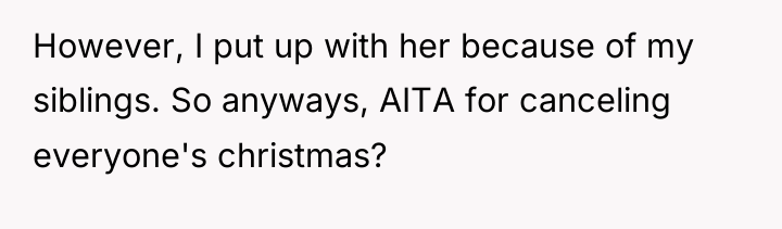 However, I put up with her because of my siblings....
