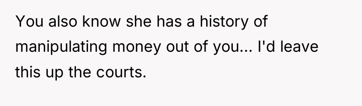 You also know she has a history of manipulating money...