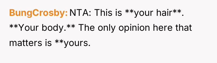BungCrosby NTA: This is **your hair**. **Your body.** The only...